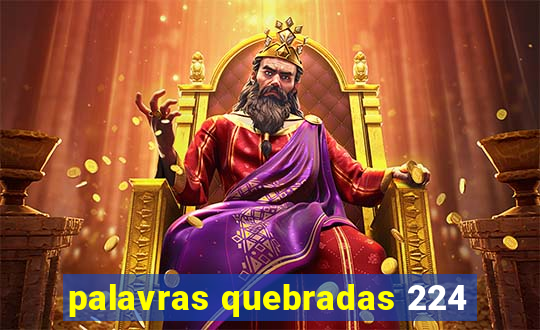 palavras quebradas 224